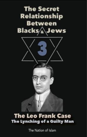 The Secret Relationship Between Blacks and Jews, Volume 3: The Leo Frank Case